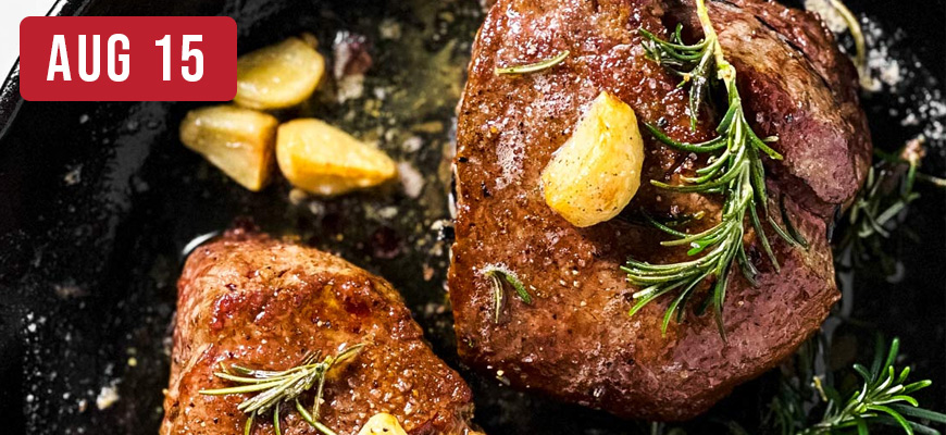 August 15th Supper Club - Steak Night (Filet Mignon)